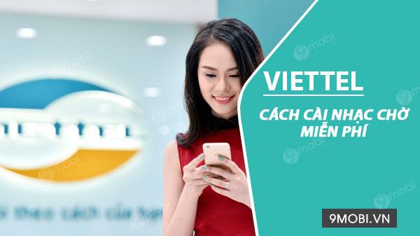 Hướng dẫn cài đặt từ các nhà mạng phổ biến