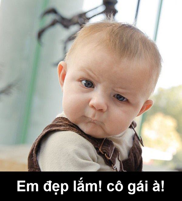 Meme vô cùng dễ thương - Tổng hợp những hình ảnh hài hước về vẻ đẹp đỉnh cao