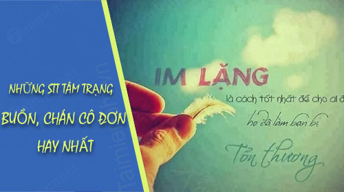 Những stt tâm trạng buồn, chán, cô đơn đỉnh cao.