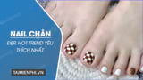 Danh sách các mẫu nail chân đẹp và đang hot trend trong năm 2023