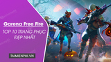 10 bộ trang phục Free Fire đẹp nhất và cách phối hợp