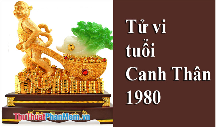 Bí mật về tuổi 1980 Mệnh gì Con gì Hợp màu nào Hợp tuổi nào và hướng nào