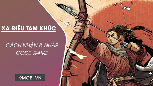 Tam Khúc Xạ Điêu 2: Tựa Game Kiếm Hiệp Đỉnh Cao Không Thể Bỏ Qua