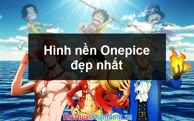 100++ Hình Nền One Piece 4K Đẹp Nhất