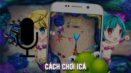 Hướng dẫn chơi iCá, thỏa sức bắn cá trên điện thoại di động