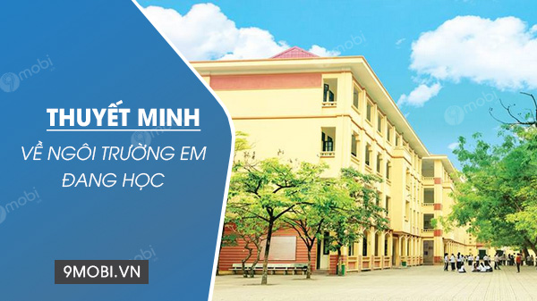 Giới Thiệu Về Ngôi Trường Em Đang Học - Nơi Ươm Mầm Tương Lai