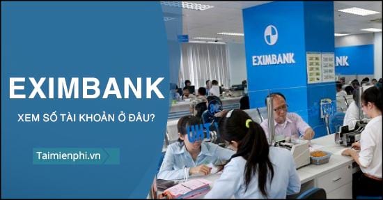 Nơi đặt số tài khoản Eximbank và số lượng số là bao nhiêu?