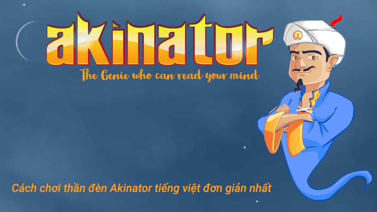 Unveiling the Magic of Akinator: A Simple Guide to Playing the Genie in  Vietnamese