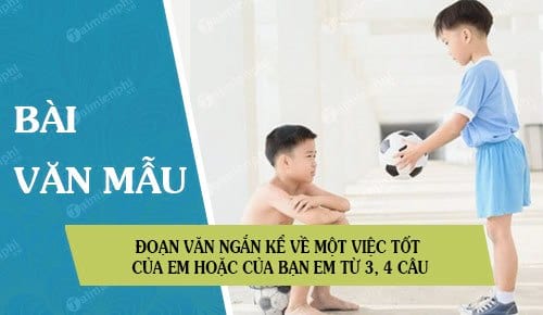 Kể Việc Làm Tốt Của Bạn Em: Câu Chuyện Đầy Ý Nghĩa Trong Học Đường