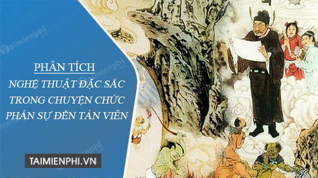 Chuyện chức phán sự đền Tản Viên nghệ thuật: Phân tích và giá trị đặc sắc