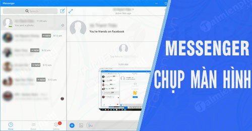 Cách chụp màn hình Messenger trên máy tính: Hướng dẫn chi tiết và nhanh chóng