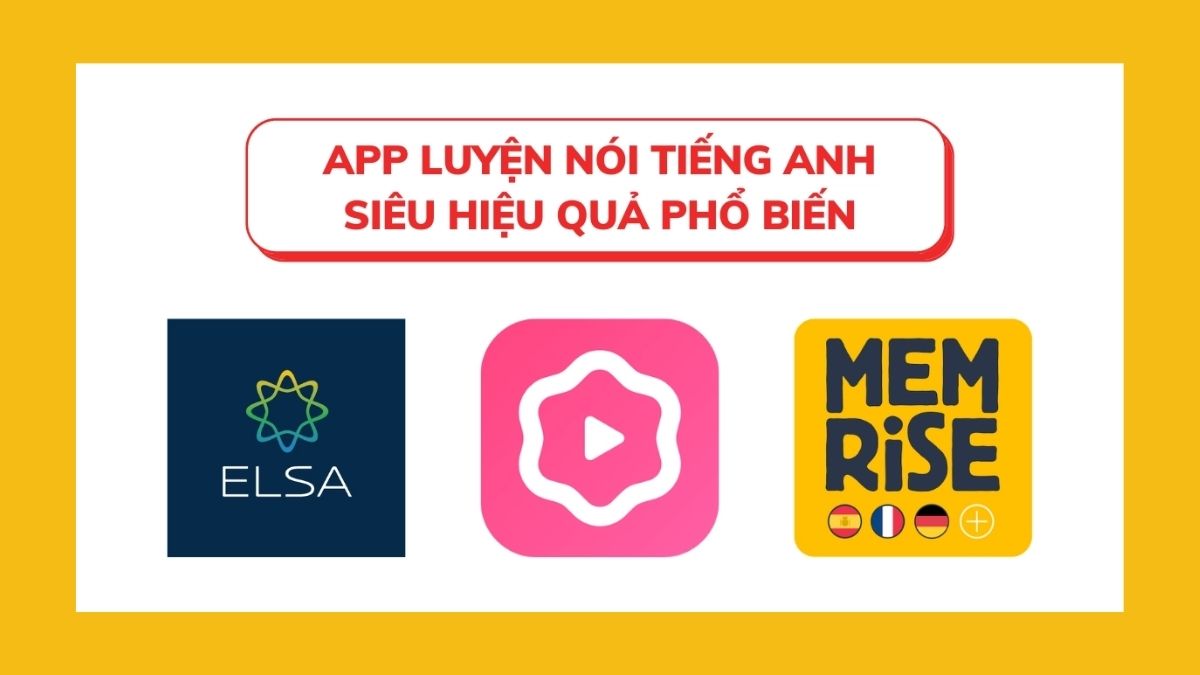 App Luyện Nói Tiếng Anh Free: Top 7 Ứng Dụng Miễn Phí Hiệu Quả Nhất