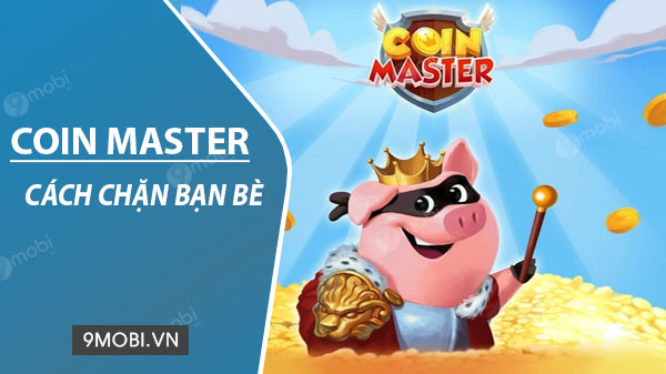 Guide to Blocking Coin Master Game Buddies