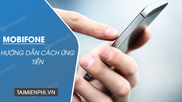 Ưu điểm của việc ứng tiền MobiFone