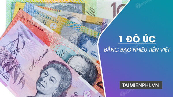 Discover The Value Of 1 Australian Dollar In Vietnamese Currency discover-the-value-of-1-australian-dollar-in-vietnamese-currency
