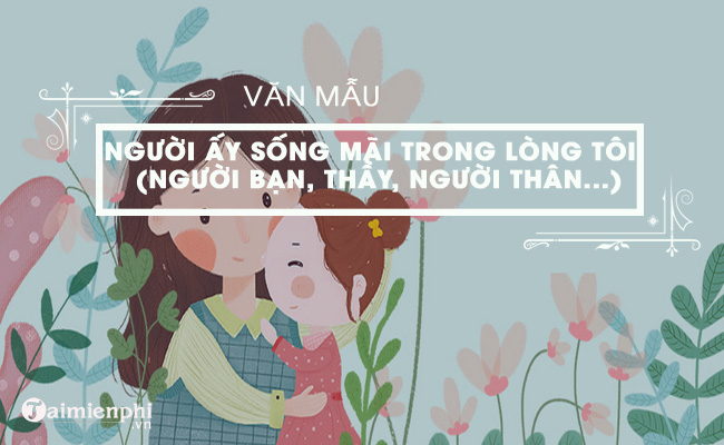 Kể Về Người Mẹ Sống Mãi Trong Lòng Tôi - Câu Chuyện Cảm Động Về Tình Mẫu Tử