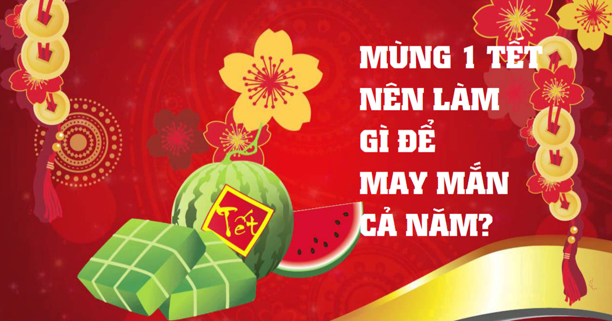 Mùng 1 Tết Nên Làm Gì Để May Mắn: Các Hoạt Động Và Văn Khấn Đón Năm Mới Bình An