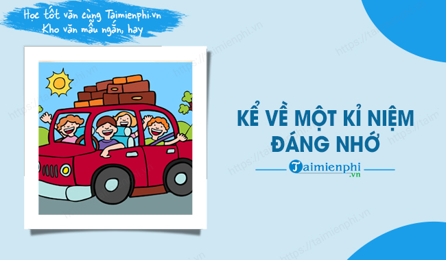 Kể Về Kỉ Niệm Đáng Nhớ Lớp 8 - Những Hồi Ức Tươi Đẹp Của Tuổi Học Trò