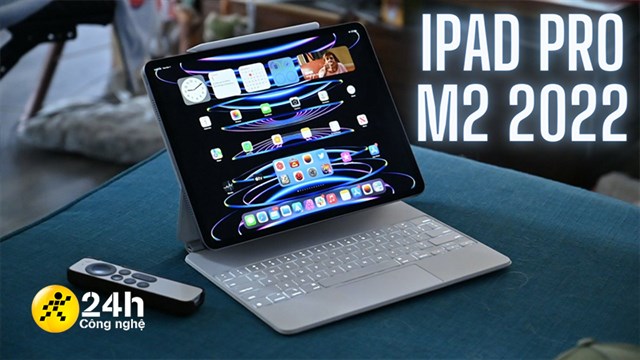 Review of iPad Pro M2: Powerful Apple M2 chip, long-lasting battery ...