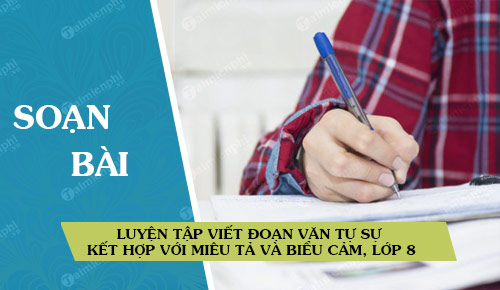 Văn tự sự kết hợp miêu tả và biểu cảm