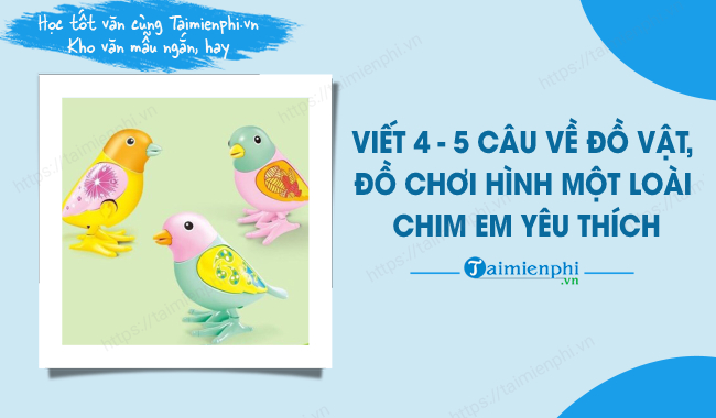 Tả Về 1 Đồ Vật Mà Em Yêu Thích: Bài Viết Chi Tiết và Hấp Dẫn