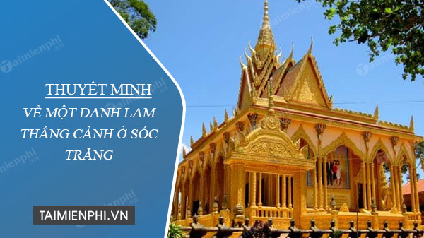 Thuyết minh về danh lam thắng cảnh ở Sóc Trăng - Khám phá vẻ đẹp tiềm ẩn