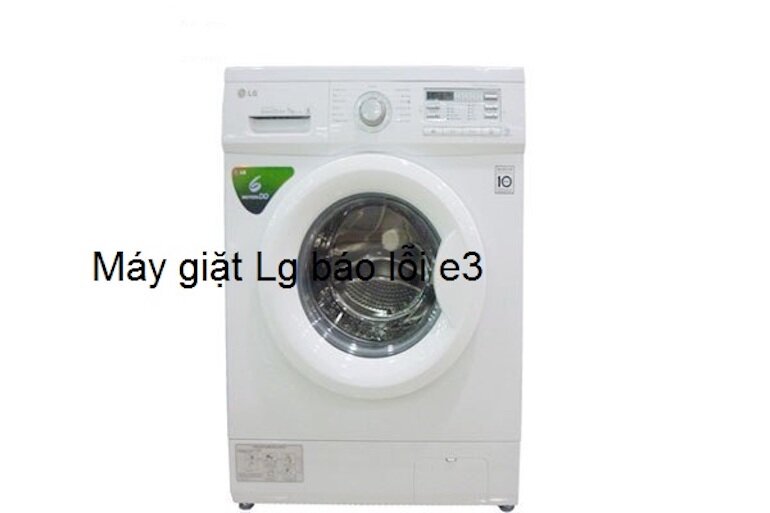 Hiểu rõ về vấn đề: E3 máy giặt LG là gì và cách khắc phục?