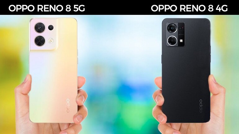 Đánh giá sự khác biệt giữa OPPO Reno 8 5G và Reno8 4G