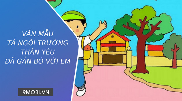 Tả Ngôi Trường Thân Yêu Đã Gắn Bó Với Em: Những Kỷ Niệm Khó Quên