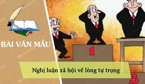 Nghị Luận Xã Hội Về Lòng Tự Trọng - Khám Phá Ý Nghĩa Và Vai Trò Trong Cuộc Sống