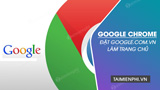 Set Google.com.vn as Your Homepage on Google Chrome