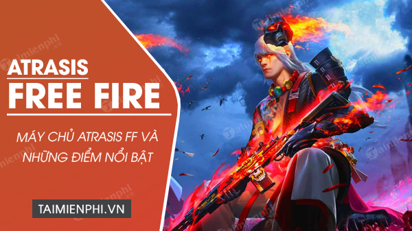 What is Atrasis Free Fire? What are the standout features of Atrasis FF? What is Atrasis Free Fire? What are the standout features of Atrasis FF?