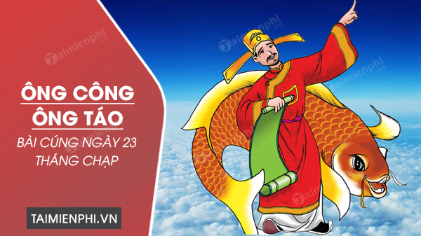 Bài Cúng Ông Công Ông Táo Ngày 23 - Hướng Dẫn Chi Tiết Và Đầy Đủ Nhất