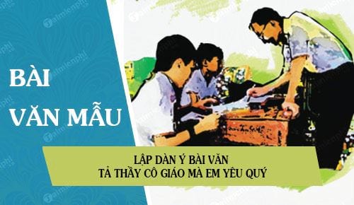 Tả 1 Thầy Cô Giáo Mà Em Yêu Quý - Những Kỷ Niệm Đáng Nhớ và Ấn Tượng