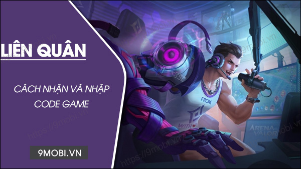  Complete set of Liên Quân game codes for June 2023 featuring new heroes 