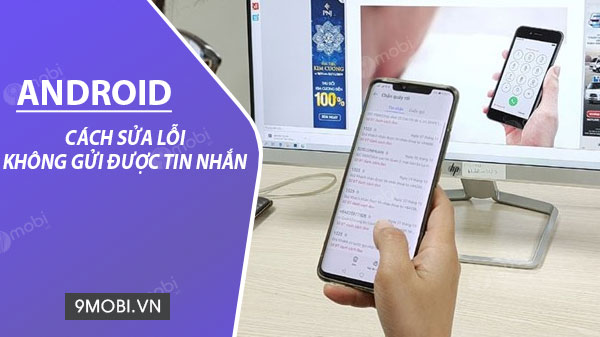 Guide to fixing message sending error on Android phones