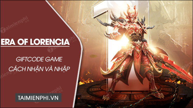 Mã giftcode vip game Era of Lorencia mới nhất 2024 và cách đổi Code-era-of-lorencia-moi-nhat-va-cach-nhap