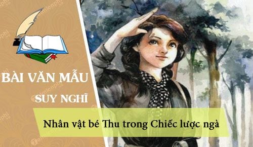 Suy nghĩ của em về nhân vật bé Thu: Tình yêu thương cha và sự trưởng thành