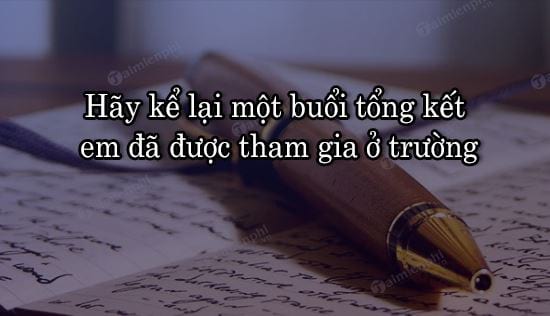 Tả lễ tổng kết năm học lớp 5 - Kỷ niệm và thành tích đáng nhớ