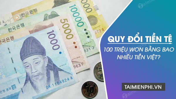 how-much-is-100-million-won-in-vietnamese-dong-convert-100-krw-to-vnd