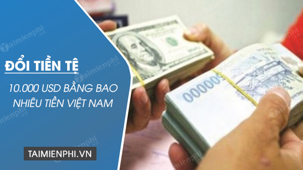 How Much Is 10 000 USD In Vietnamese Currency Today how-much-is-10-000-usd-in-vietnamese-currency-today