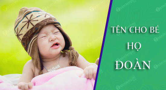 Họ Đoàn Đặt Tên Con Gái: Gợi Ý Những Tên Hay và Ý Nghĩa