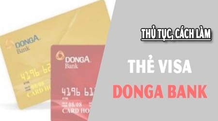 Cách đăng ký thẻ Visa tại DongA Bank, thẻ tín dụng của DongA