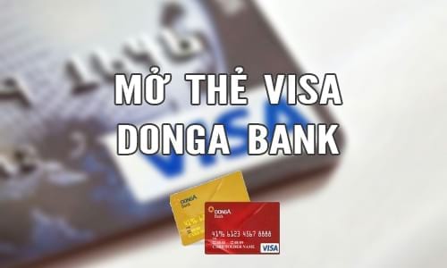 Cách đăng ký thẻ Visa tại DongA Bank, thẻ tín dụng của DongA