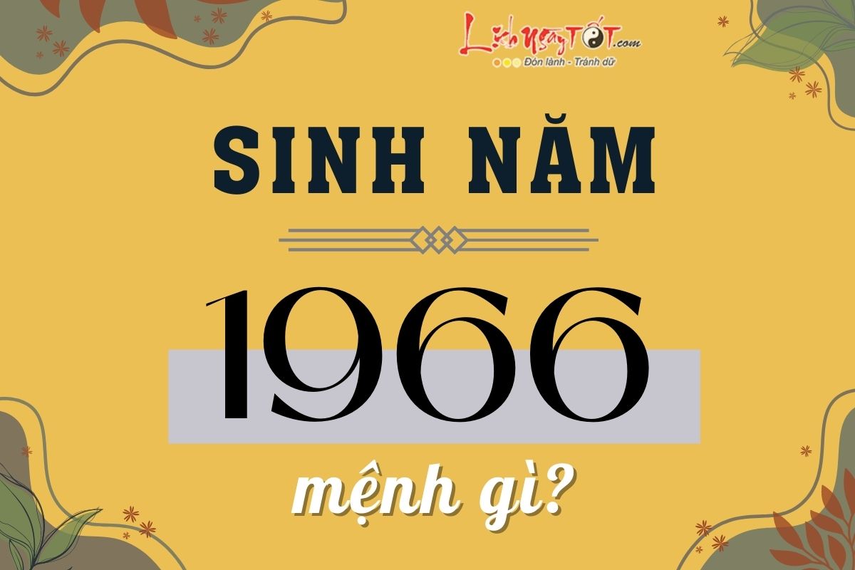 Sinh năm 1966 người này có vận mệnh thế nào Tìm hiểu bí ẩn của tuổi Bính Ngọ