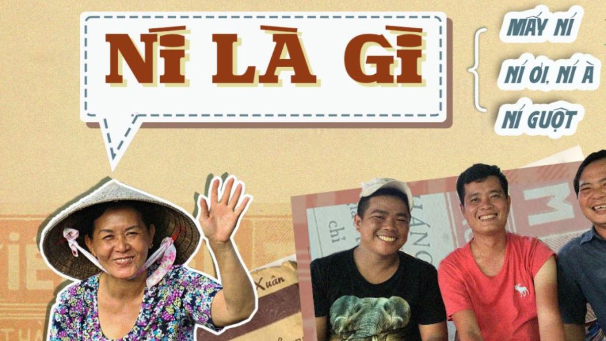 Ní là gì? Mấy ní là gì? Giải thích cụm từ xưng hô độc đáo này