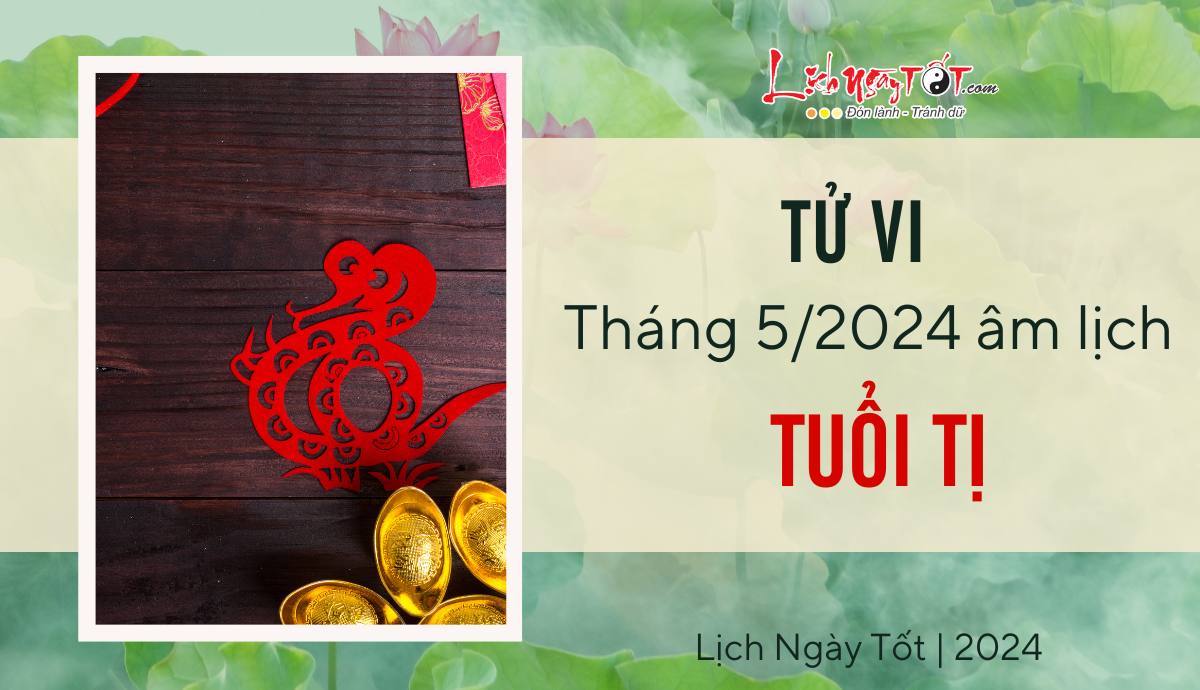 Tuổi Kỷ Tỵ Tháng 5 Âm Lịch: Tài Lộc Và Vận Hạn