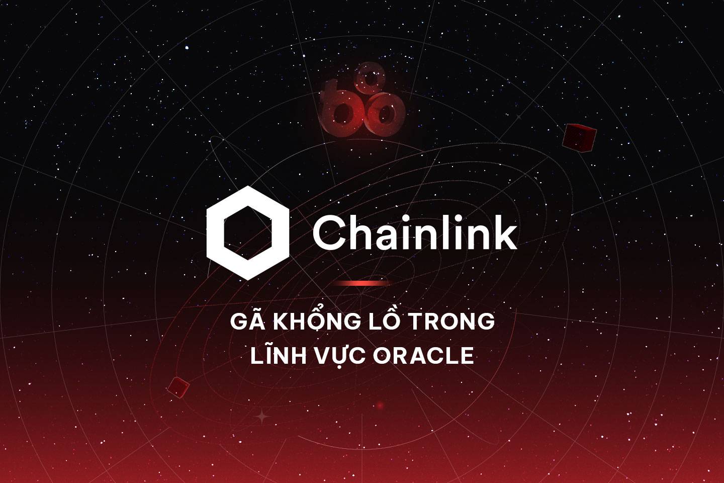 Chainlink (LINK) là cái gì? Khám phá thông tin đầy đủ về nhà cung cấp dịch  vụ oracle hàng đầu