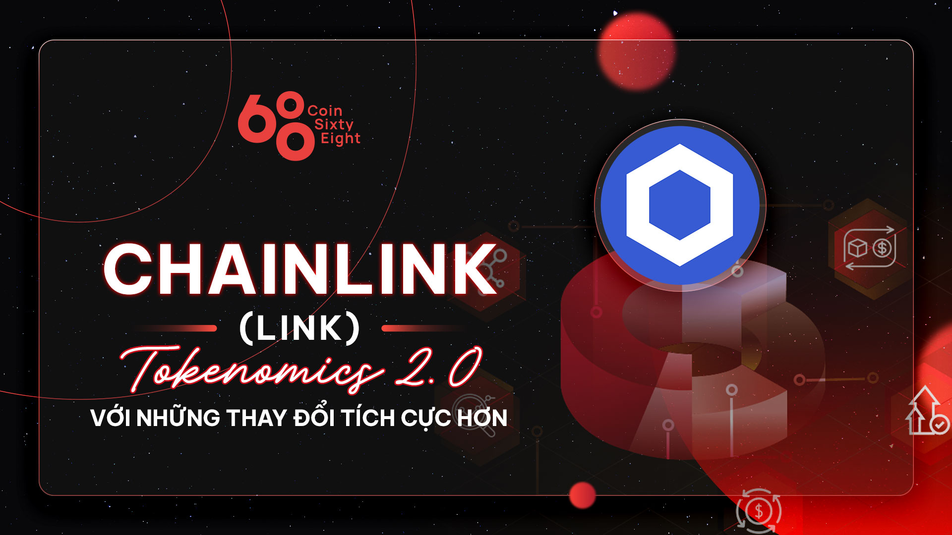 Nghiên cứu Tokenomics #7: Chainlink (LINK) – Phiên bản Tokenomics 2.0 với  những cải tiến tích cực hơn