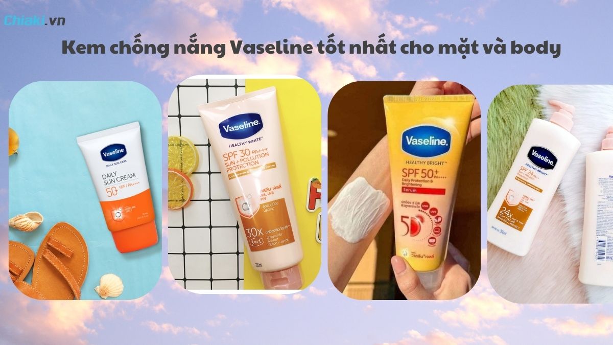 Review Top 7 Loại Kem Chống Nắng Của Vaseline được đánh Giá Cao Cho Cả Mặt Và Cơ Thể 5357